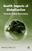 Health Impacts of Globalization: Towards Global Governance