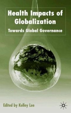 Health Impacts of Globalization: Towards Global Governance - Lee, K.