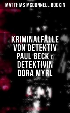 Kriminalfälle von Detektiv Paul Beck & Detektivin Dora Myrl (eBook, ePUB) - Bodkin, Matthias McDonnell