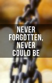 Never Forgotten, Never Could be (eBook, ePUB)