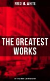 The Greatest Works of Fred M. White (315+ Titles in One Illustrated Edition) (eBook, ePUB)