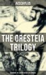 THE ORESTEIA TRILOGY: Agamemnon, The... - Bild 1