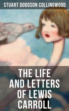 The Life and Letters of Lewis Carroll (eBook, ePUB) - Collingwood, Stuart Dodgson