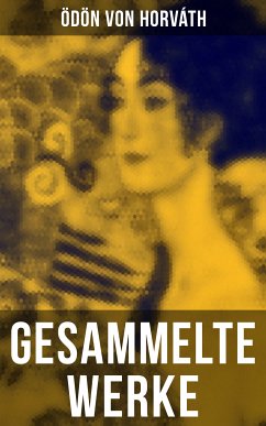 Gesammelte Werke (eBook, ePUB) - von Horváth, Ödön