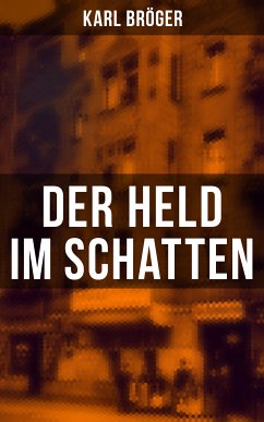 Der Held im Schatten (eBook, ePUB) - Bröger, Karl