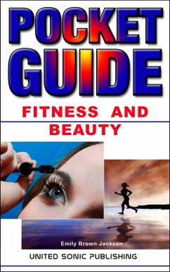 Fitness And Beauty, Pocket Guide (eBook, ePUB) - Jackson, Emily Brown; Jackson, Emily Brown
