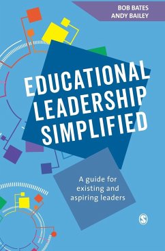 Educational Leadership Simplified - Bates, Bob;Bailey, Andy