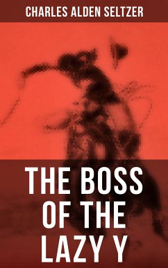 THE BOSS OF THE LAZY Y (eBook, ePUB) - Seltzer, Charles Alden