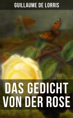 Das Gedicht von der Rose (eBook, ePUB) - de Lorris, Guillaume