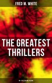 The Greatest Thrillers of Fred M. White (90+ Titles in One Volume) (eBook, ePUB)