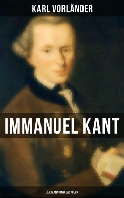 Immanuel Kant: Der Mann und das Werk (eBook, ePUB) - Vorländer, Karl