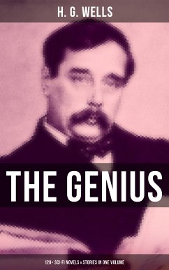 The Genius of H. G. Wells: 120+ Sci-Fi Novels & Stories in One Volume (eBook, ePUB) - Wells, H. G.