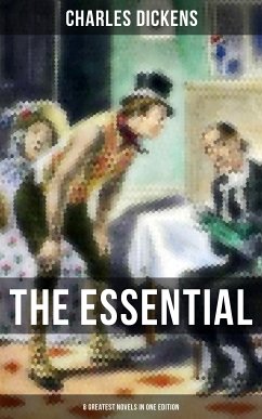 The Essential Dickens – 8 Greatest Novels in One Edition (eBook, ePUB) - Dickens, Charles