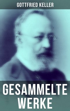 Gesammelte Werke von Gottfried Keller (eBook, ePUB) - Keller, Gottfried