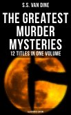 The Greatest Murder Mysteries of S. S. Van Dine - 12 Titles in One Volume (Illustrated Edition) (eBook, ePUB)