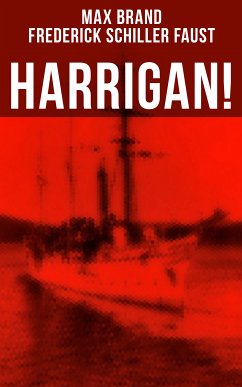 Harrigan! (eBook, ePUB) - Brand, Max; Faust, Frederick Schiller