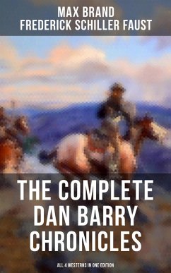 Cover The Complete Dan Barry Chronicles (All 4 Westerns in One Edition) (eBook, ePUB)