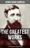 The Greatest Works of Henry David Thoreau – 92+ Titles in One Illustrated Edition (eBook, ePUB)