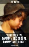 SENTIMENTAL TOMMY & Its Sequel, Tommy and Grizel (Illustrated Edition) (eBook, ePUB)