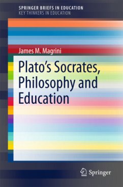 Plato's Socrates, Philosophy and Education - Magrini, James M.