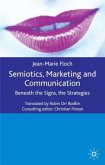 Semiotics, Marketing and Communication: Beneath the Signs, the Strategies