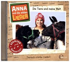 Anna und die wilden Lieder - Die Tiere sind meine Welt - Das Liederalbum