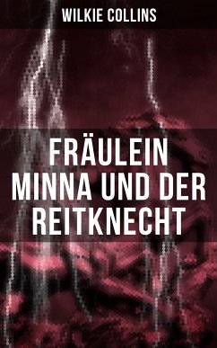 Fräulein Minna und der Reitknecht (eBook, ePUB) - Collins, Wilkie