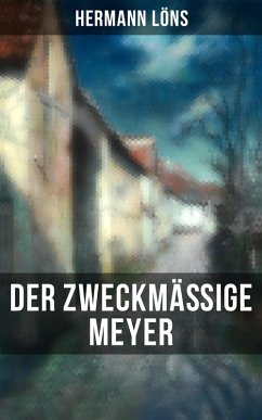 Der zweckmäßige Meyer (eBook, ePUB) - Löns, Hermann