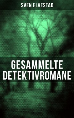 Gesammelte Detektivromane (eBook, ePUB) - Elvestad, Sven