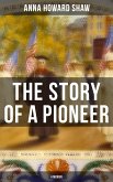 The Story of a Pioneer (A Memoir) (eBook, ePUB)