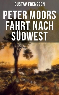 Peter Moors Fahrt nach Südwest (eBook, ePUB) - Frenssen, Gustav