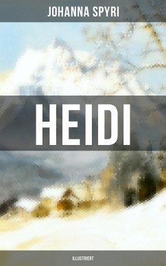 Heidi (Illustriert) (eBook, ePUB) - Spyri, Johanna