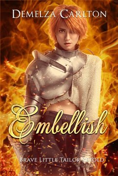 Embellish: Brave Little Tailor Retold (Romance a Medieval Fairytale series, #7) (eBook, ePUB) - Carlton, Demelza