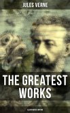 The Greatest Works of Jules Verne (Illustrated Edition) (eBook, ePUB)