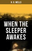 When the Sleeper Awakes (eBook, ePUB)