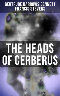 The Heads of Cerberus (eBook, ePUB) - Bennett, Gertrude Barrows; Stevens, Francis