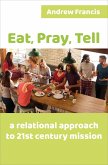 Eat, Pray, Tell Eat, Pray, Tell