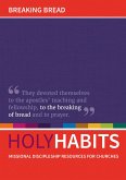 Holy Habits: Breaking Bread Holy Habits: Breaking Bread