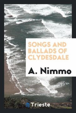 Songs and ballads of Clydesdale - Nimmo, A.