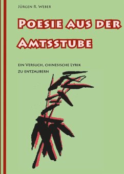 Poesie aus der Amtsstube - Weber, Jürgen R.