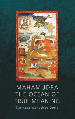 Mahamudra - The Ocean of True Meaning - Karmapa, Wangchug Dorje