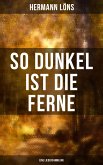 So dunkel ist die Ferne (Eine Liedersammlung) (eBook, ePUB)