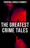 The Greatest Crime Tales of Frederic Arnold Kummer (eBook, ePUB)