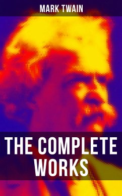 The Complete Works of Mark Twain (eBook, ePUB) - Twain, Mark