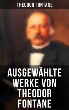 Ausgewählte Werke von Theodor Fontane (eBook, ePUB) - Fontane, Theodor
