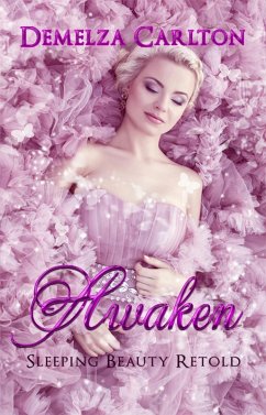 Awaken: Sleeping Beauty Retold (Romance a Medieval Fairytale series, #6) (eBook, ePUB) - Carlton, Demelza