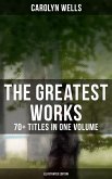 The Greatest Works of Carolyn Wells – 70+ Titles in One Volume (Illustrated Edition) (eBook, ePUB)