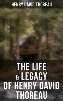 The Life & Legacy of Henry David Thoreau (eBook, ePUB) - Thoreau, Henry David