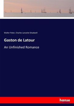 Gaston de Latour - Pater, Walter;Shadwell, Charles Lancelot