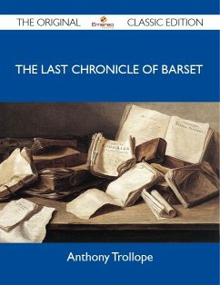 The Last Chronicle of Barset - The Original Classic Edition (eBook, ePUB)